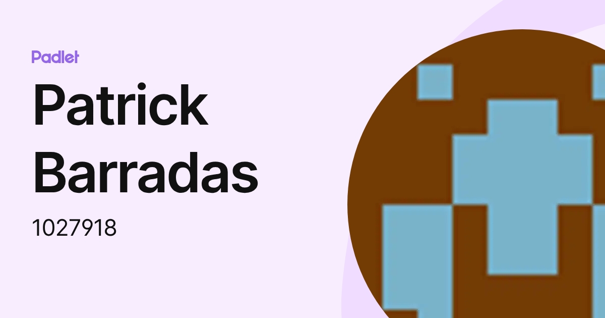 Patrick Barradas (1027918) profile | Padlet