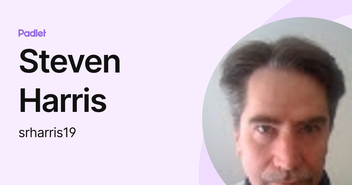 Steven Harris (srharris19) profile | Padlet