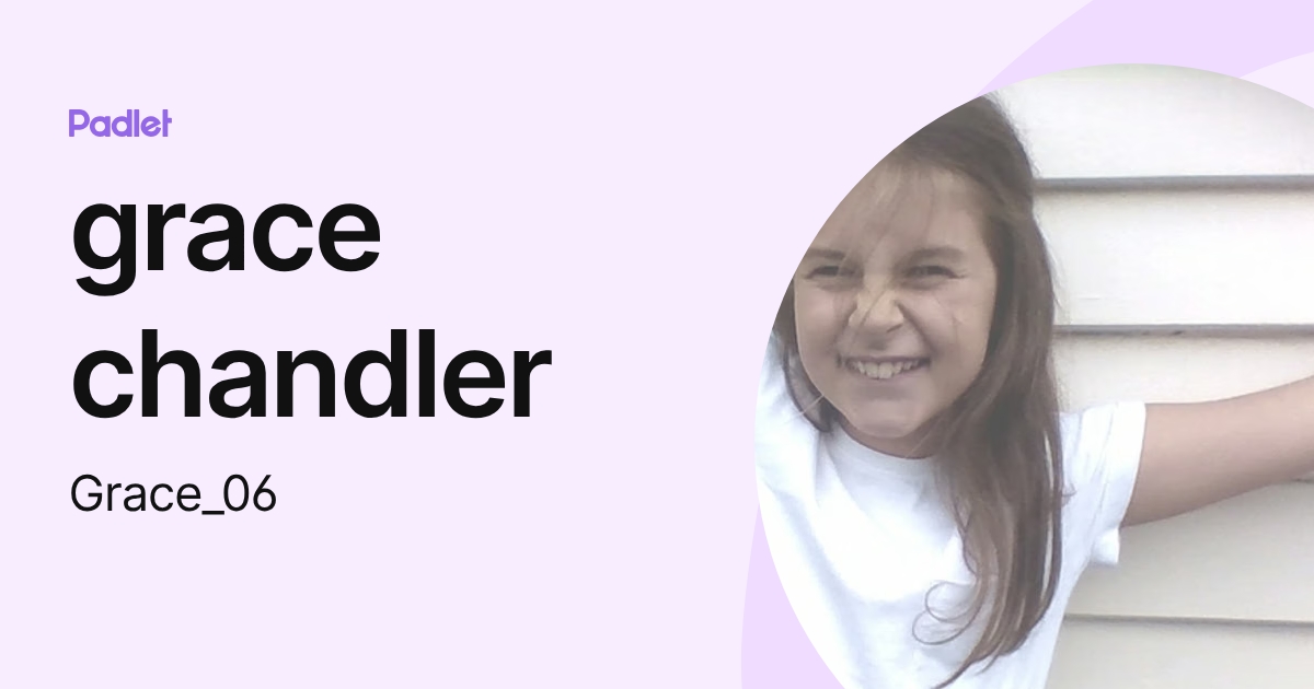 grace chandler (Grace_06) profile | Padlet
