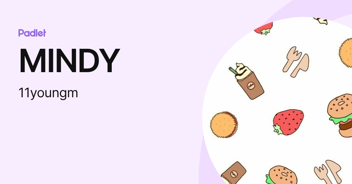 MINDY (11youngm) profile | Padlet