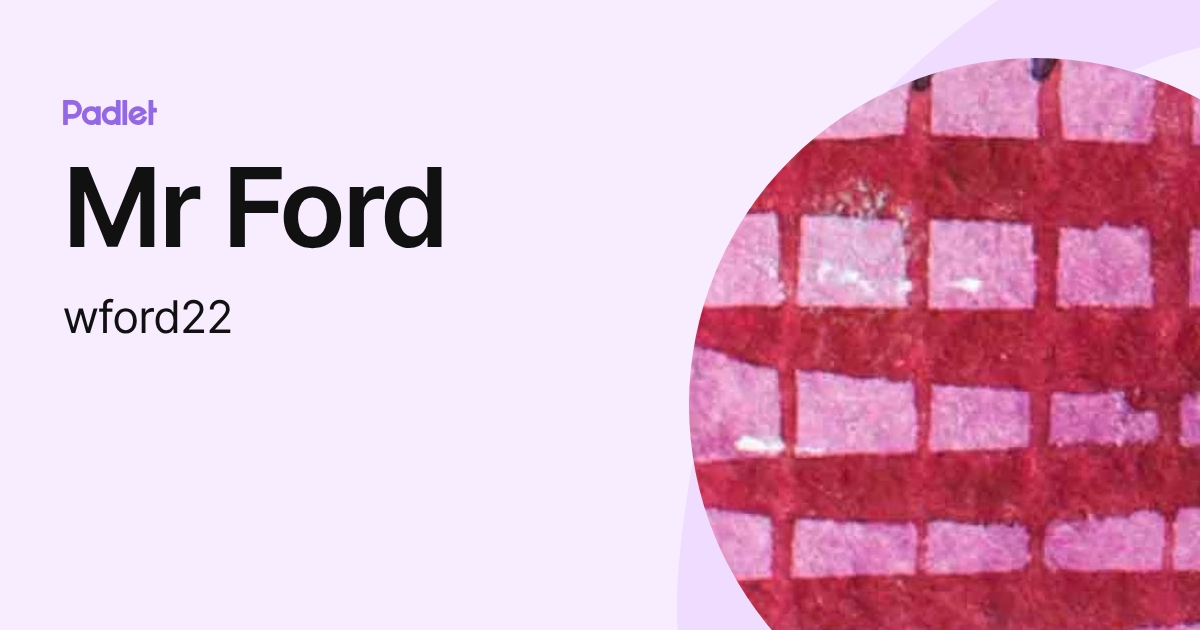 Mr Ford (wford22) profile | Padlet