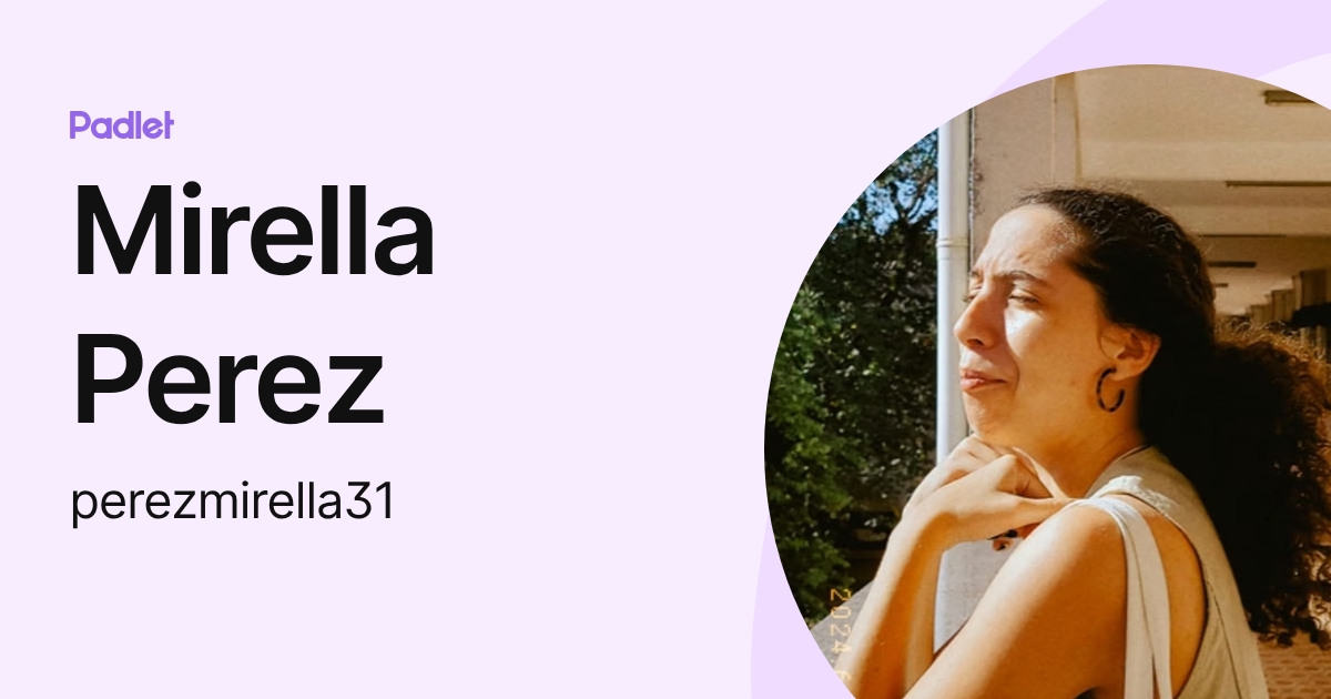 Mirella Perez (perezmirella31) profile | Padlet