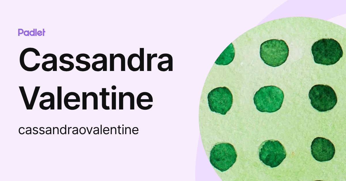 Cassandra Valentine (cassandraovalentine) profile | Padlet