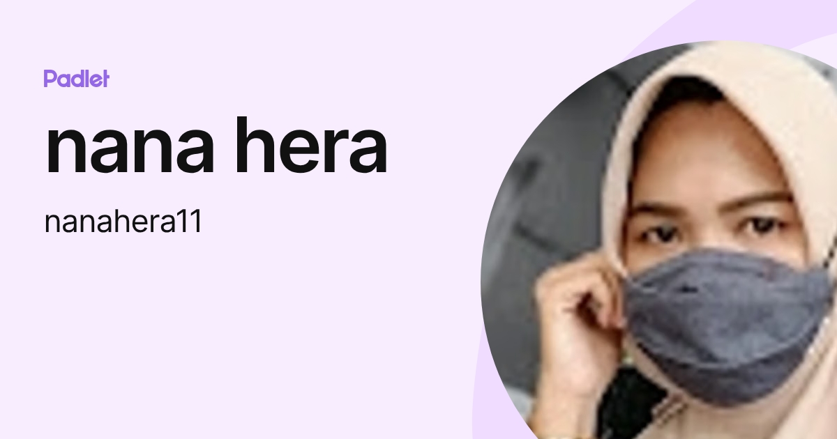 nana hera (nanahera11) profile | Padlet