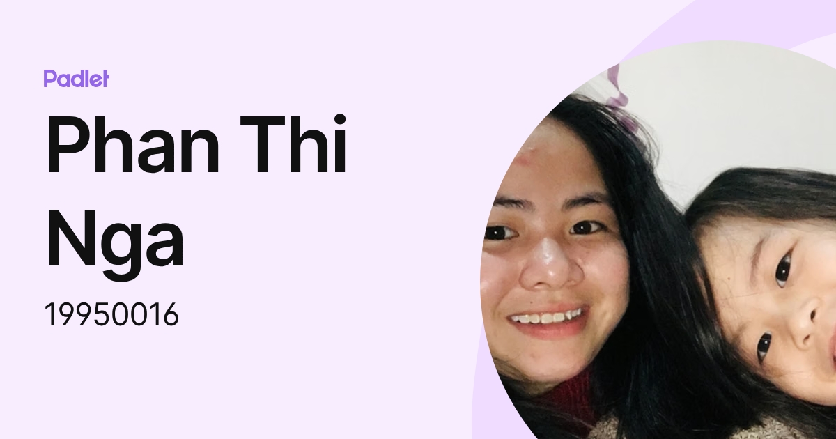Phan Thi Nga (19950016) profile | Padlet
