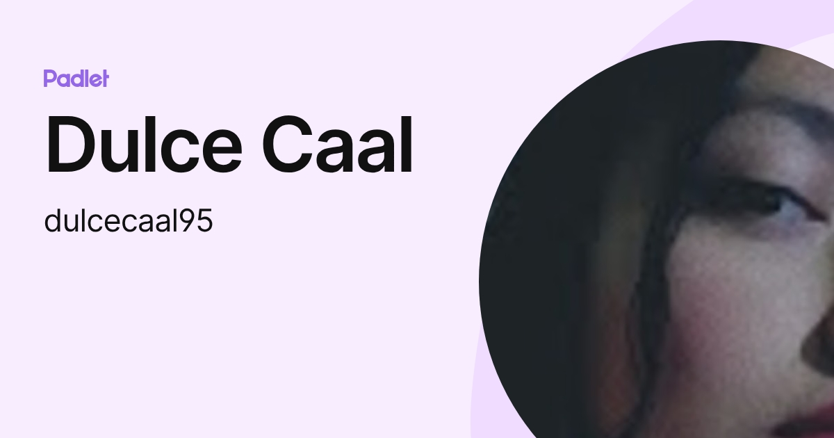 Dulce Caal (dulcecaal95) profile | Padlet