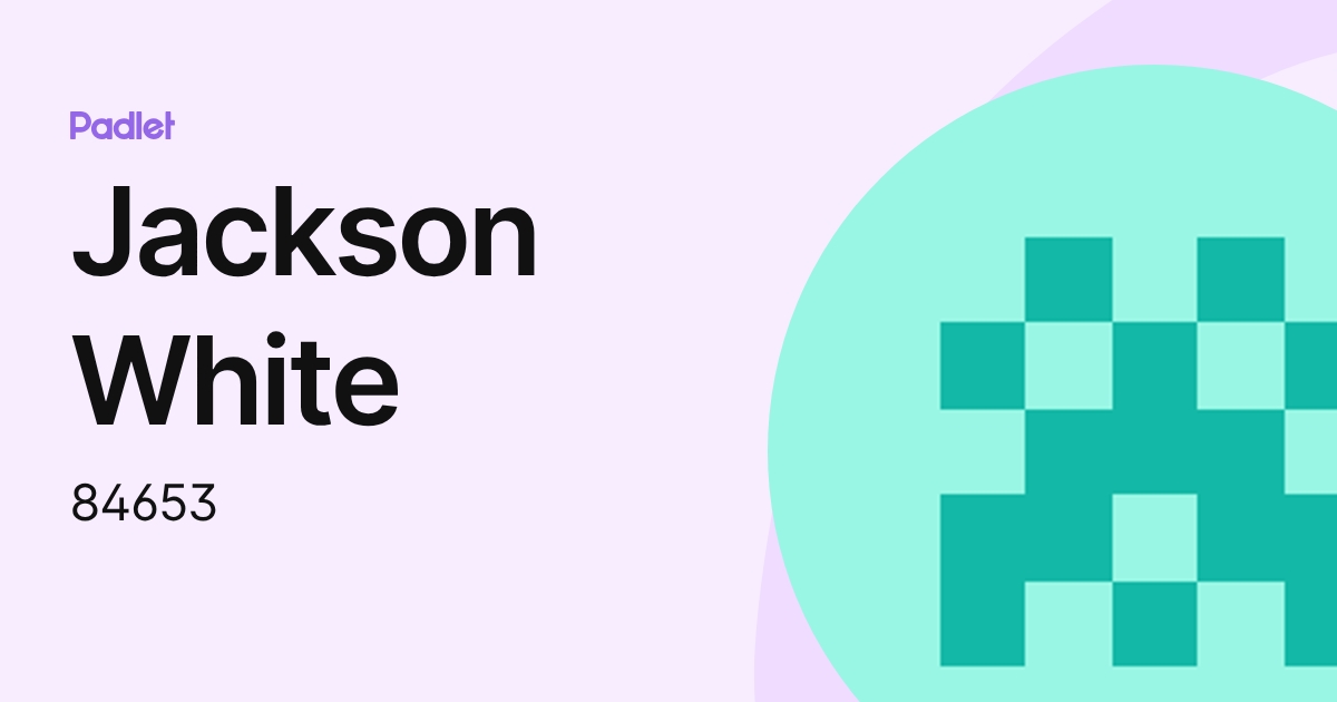 Jackson White (84653) profile | Padlet