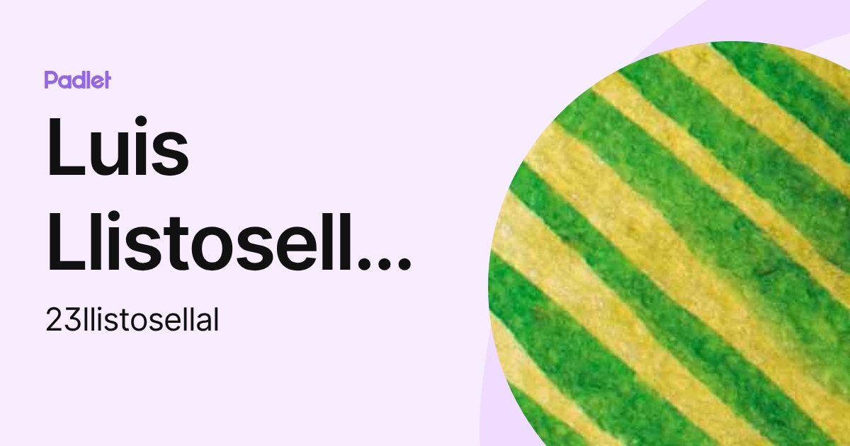 Luis Llistosella Bischoff (23llistosellal) profile | Padlet
