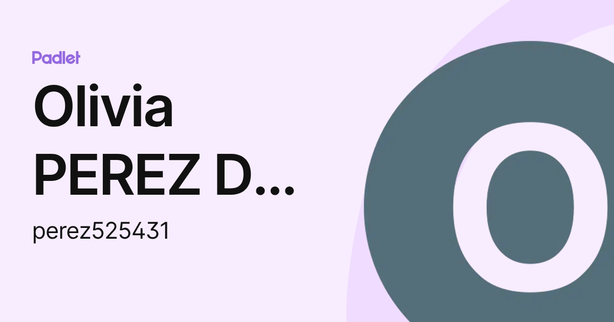 Olivia PEREZ DE ALBENIZ ILLANA (perez525431) profile | Padlet