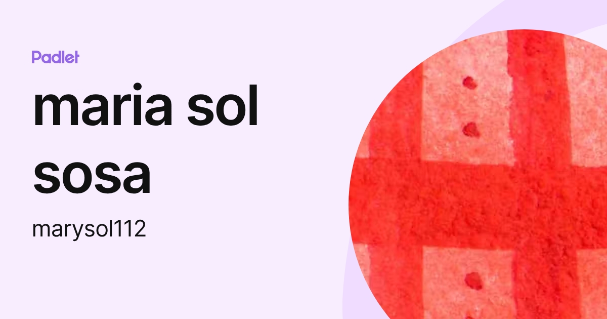 maria sol sosa (marysol112) profile | Padlet