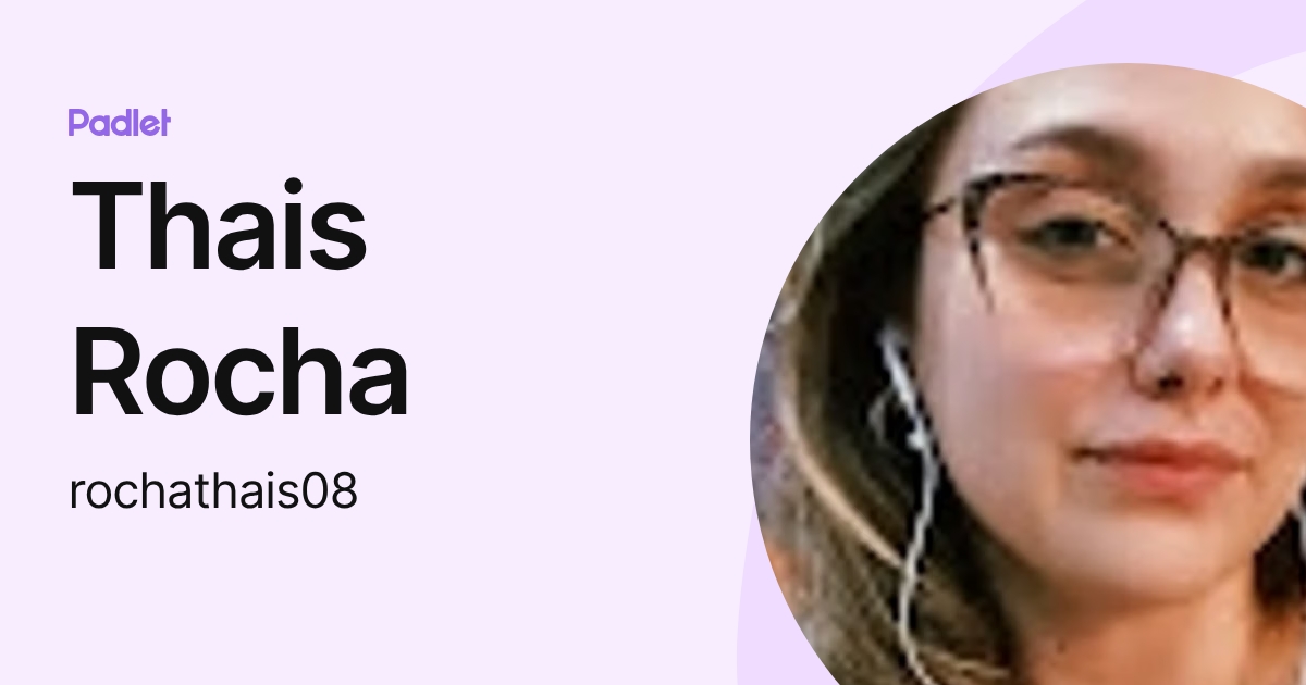 Thais Rocha (rochathais08) profile | Padlet