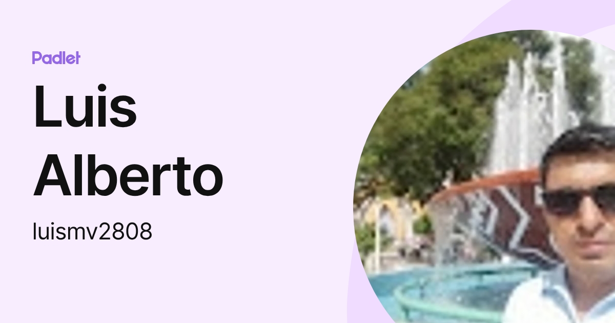 Luis Alberto (luismv2808) profile | Padlet