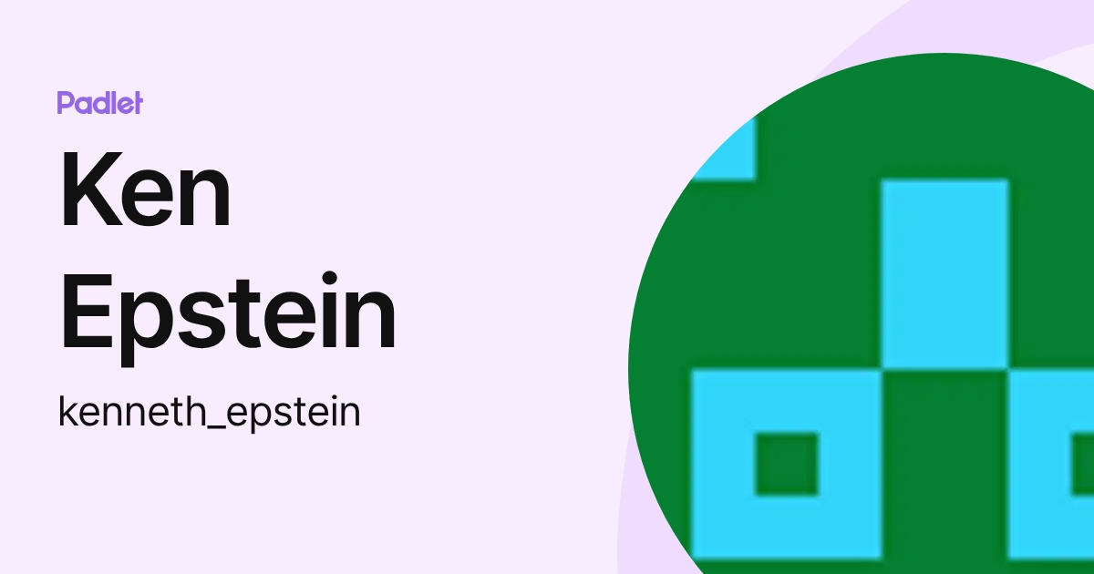 Ken Epstein (kenneth_epstein) profile | Padlet