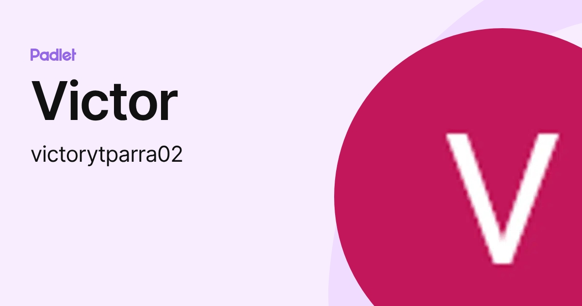 Victor (victorytparra02) profile | Padlet