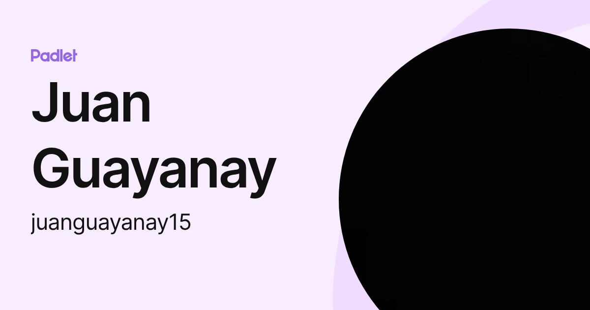 Juan Guayanay (juanguayanay15) profile | Padlet