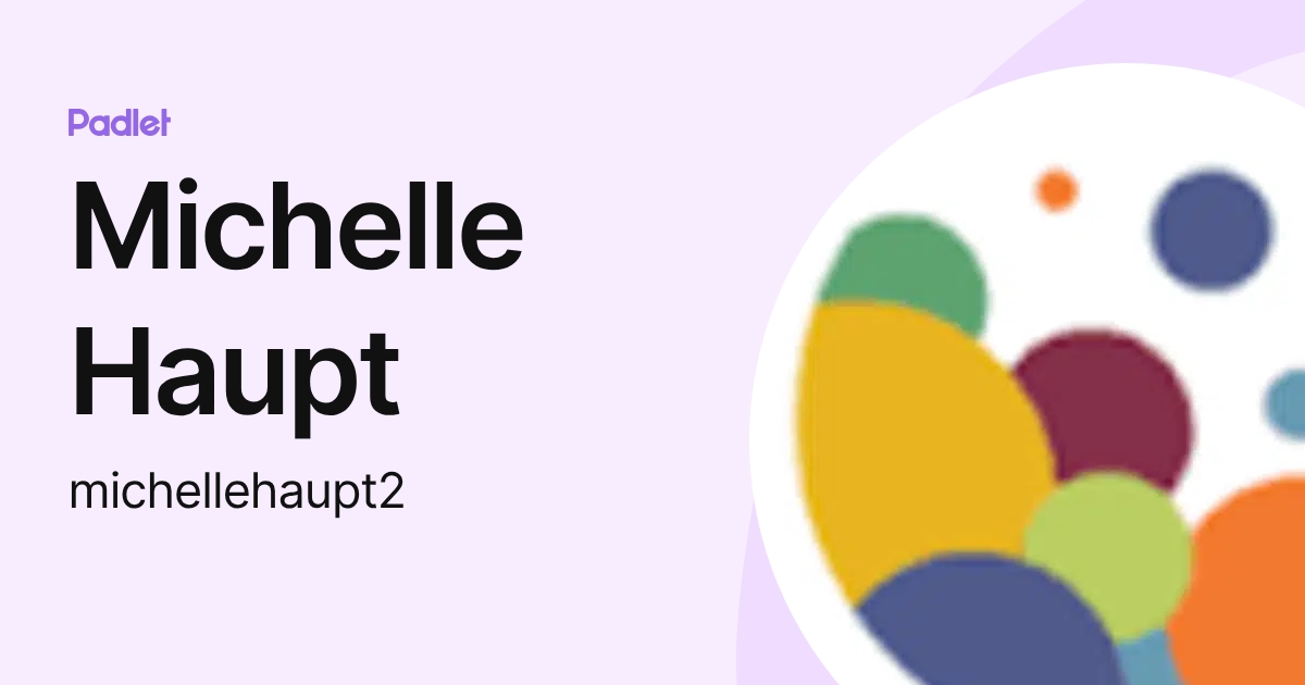 Michelle Haupt (michellehaupt2) profile | Padlet