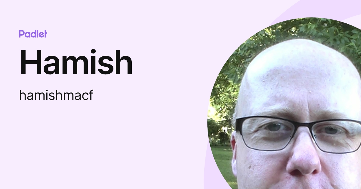 Hamish (hamishmacf) profile | Padlet