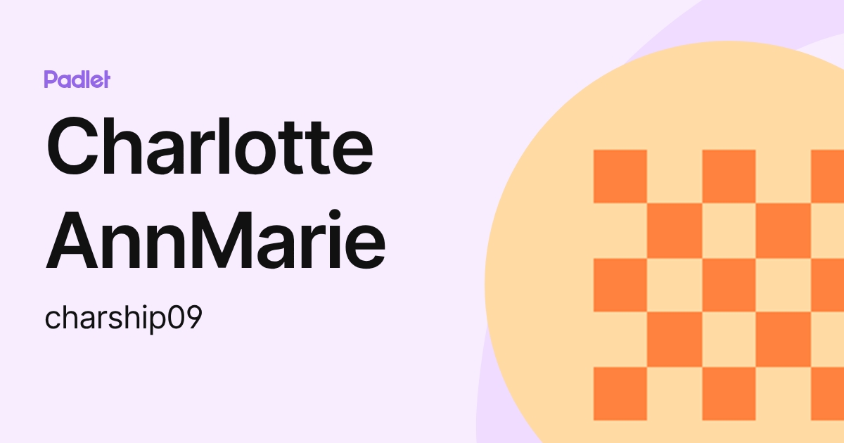 Charlotte AnnMarie (charship09) profile | Padlet