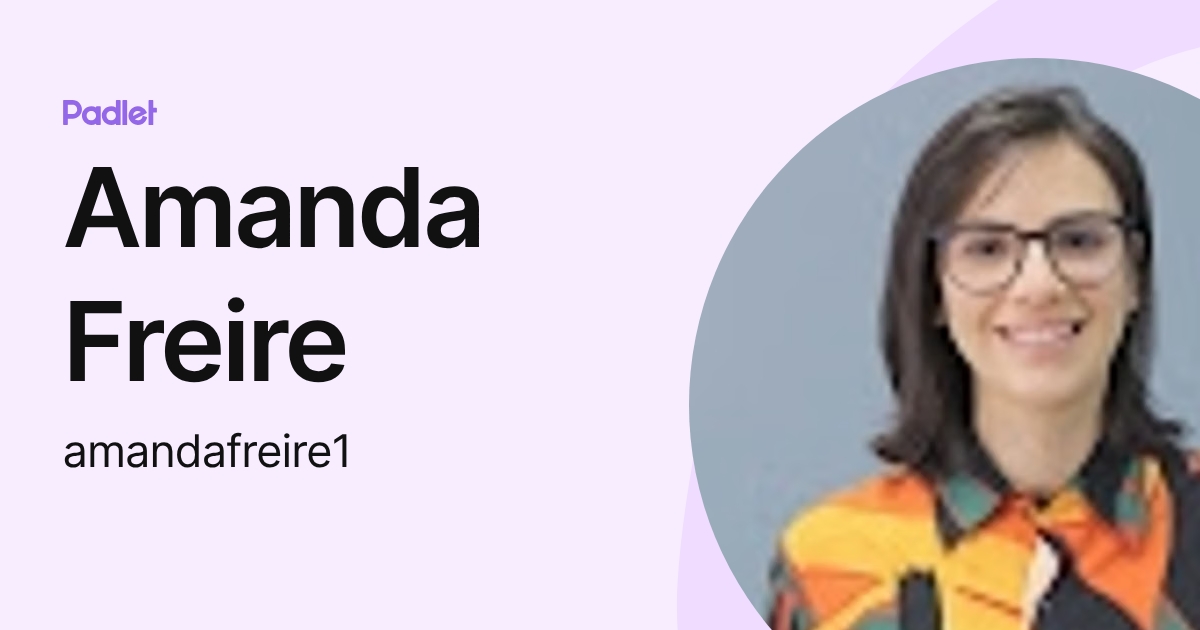 Amanda Freire (amandafreire1) profile | Padlet