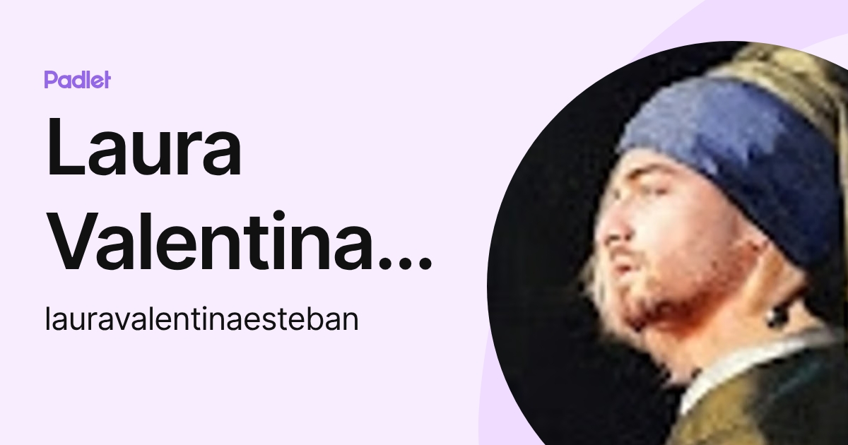 Laura Valentina Esteban 701 (lauravalentinaesteban) profile | Padlet