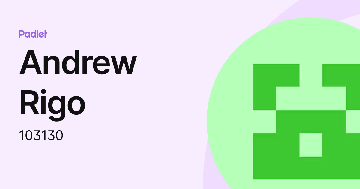 Andrew Rigo (103130) profile | Padlet