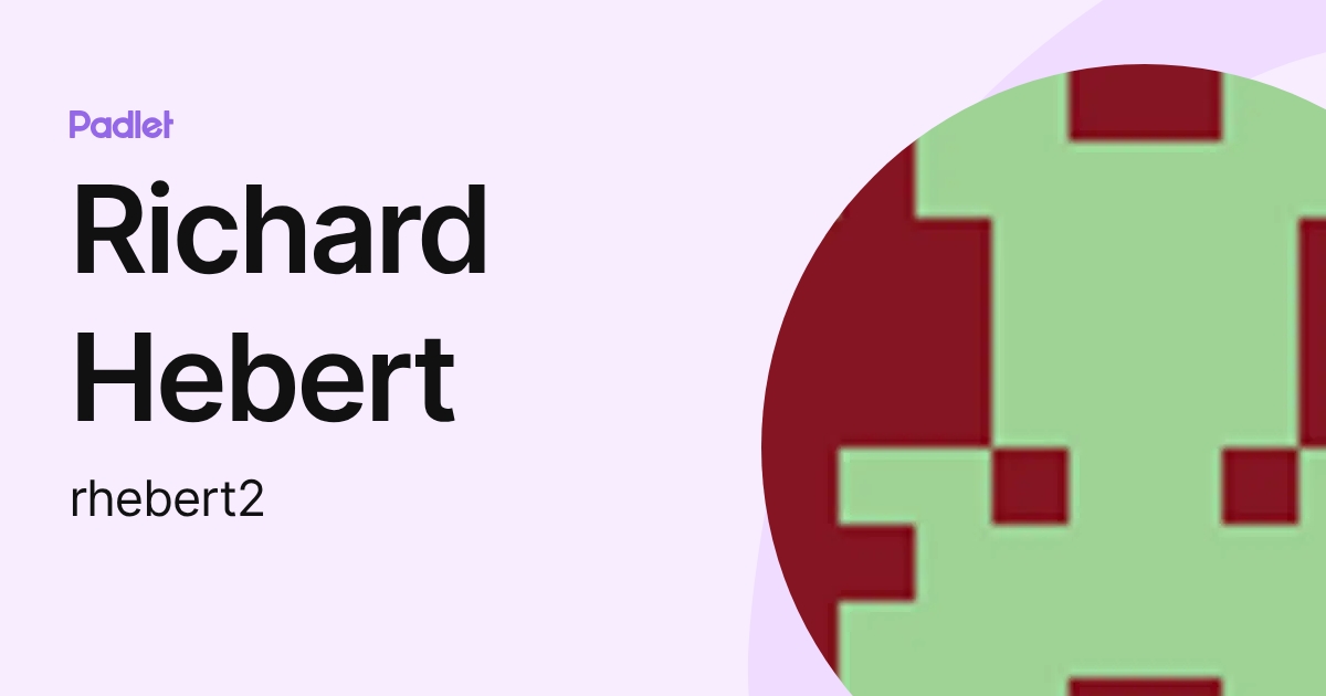 Richard Hebert (rhebert2) profile | Padlet