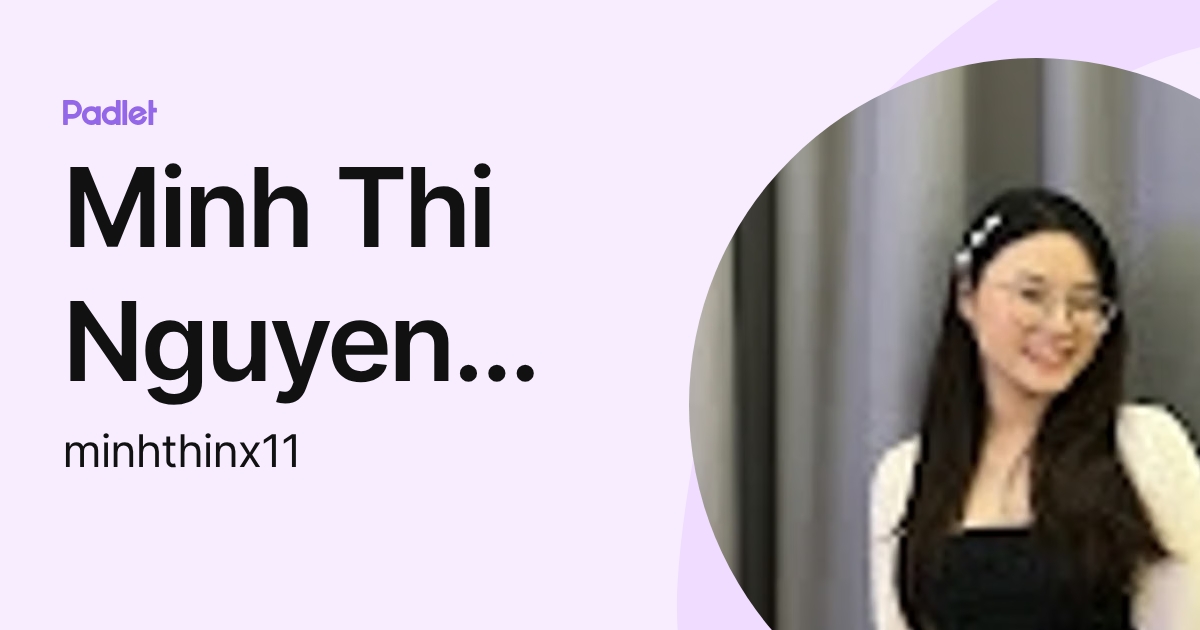 Minh Thi Nguyen Xuan (minhthinx11) profile | Padlet