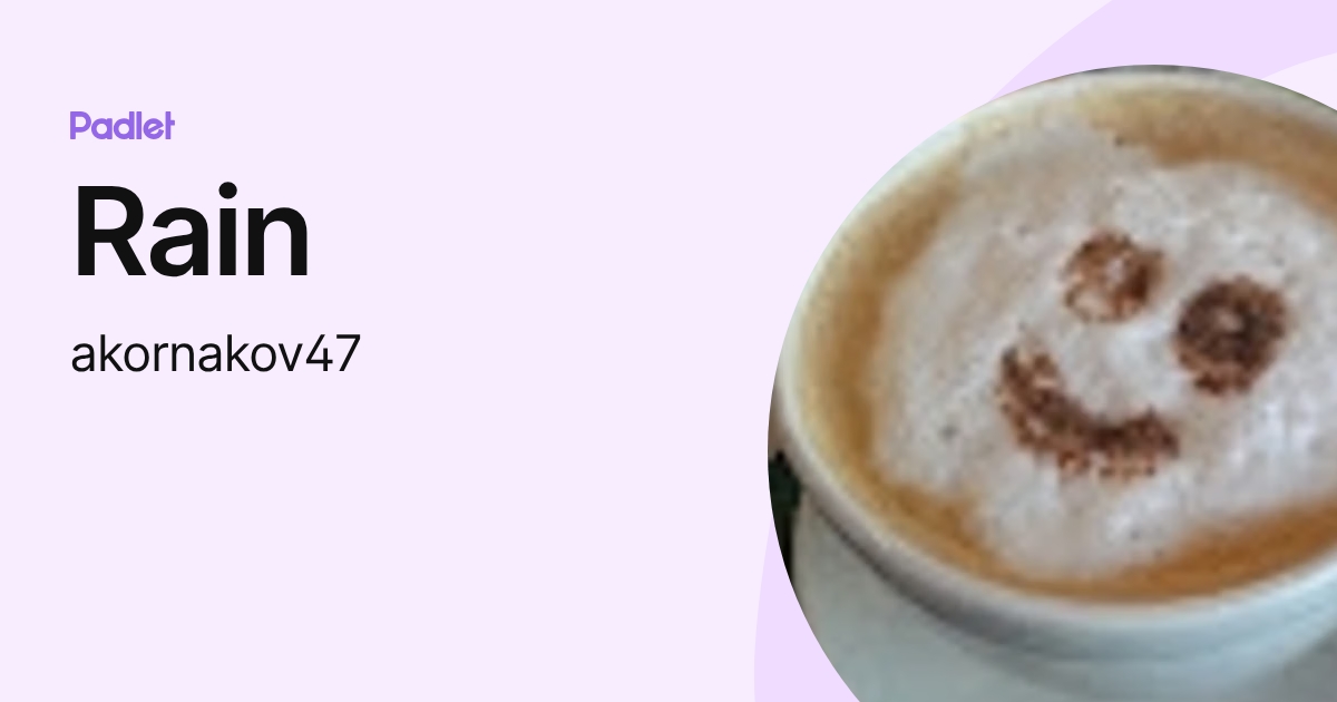 Rain (akornakov47) profile | Padlet