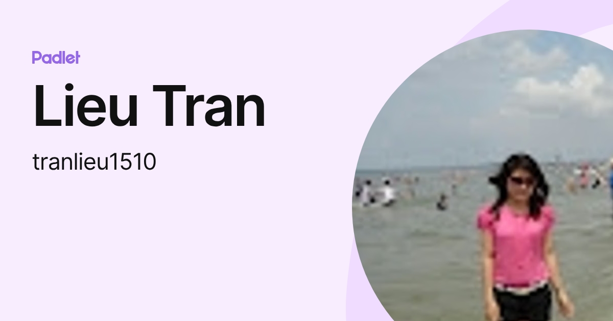 Lieu Tran (tranlieu1510) profile | Padlet