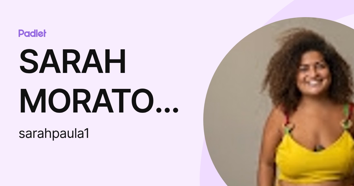 SARAH MORATO DE PAULA (sarahpaula1) profile | Padlet