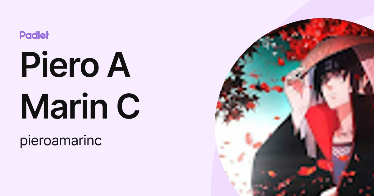 Piero A Marin C (pieroamarinc) profile | Padlet