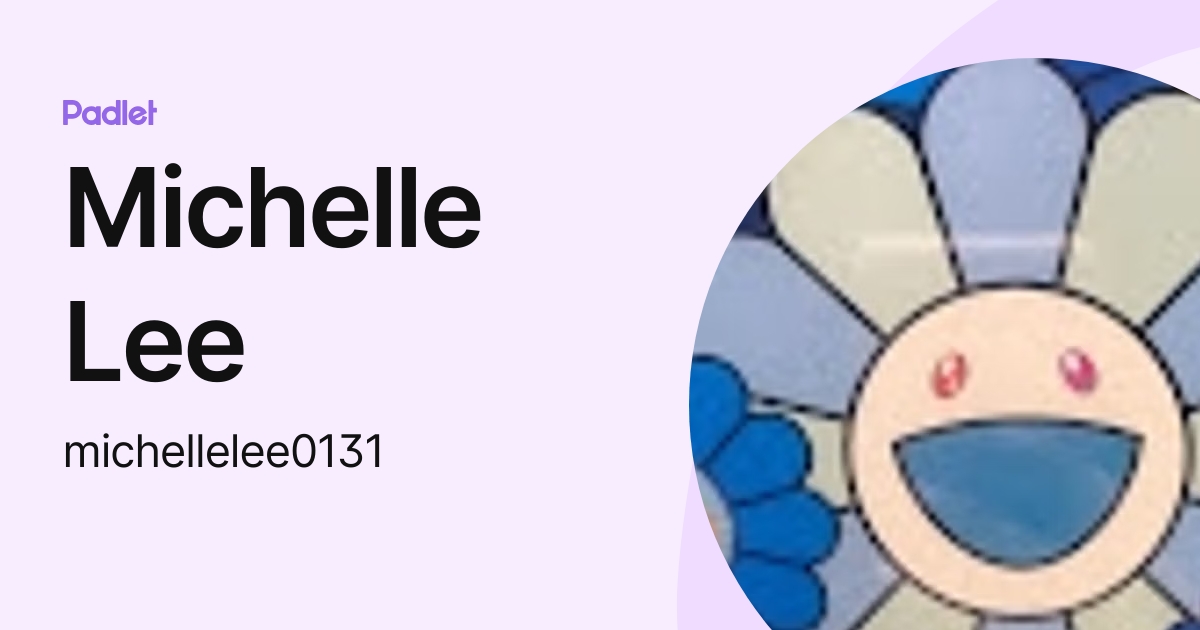 Michelle Lee (michellelee0131) profile Padlet