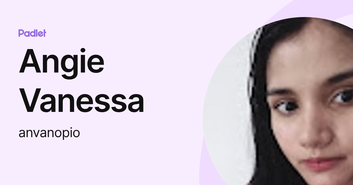 Angie Vanessa (anvanopio) profile | Padlet