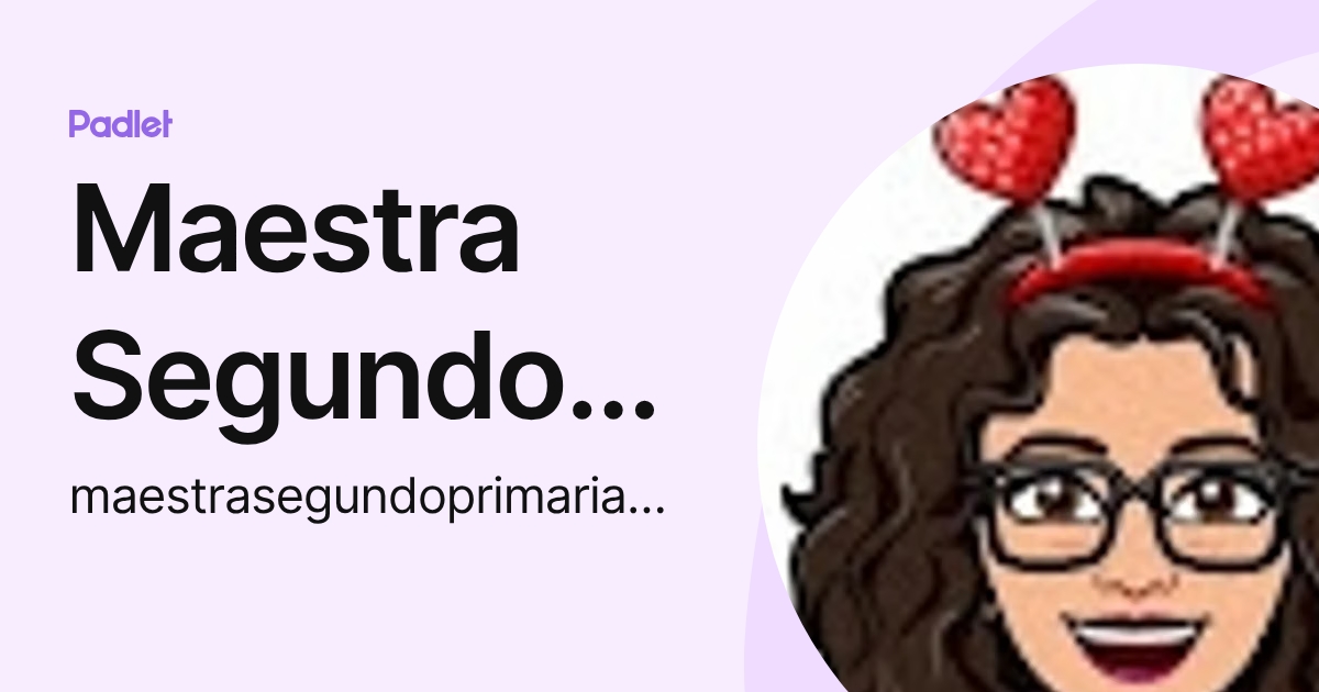 Maestra Segundo Primaria (maestrasegundoprimaria2021) perfil | Padlet