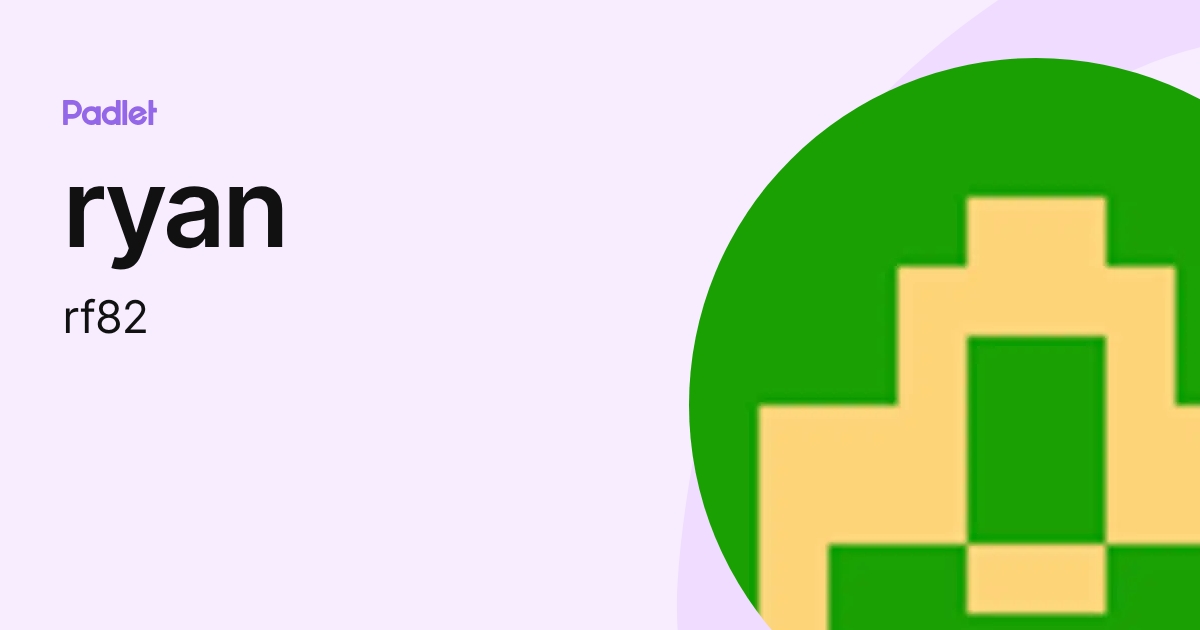 ryan (rf82) profile | Padlet