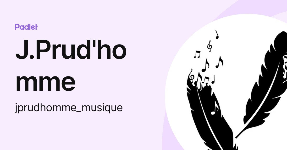 Profil de J.Prud'homme (jprudhomme_musique) Padlet