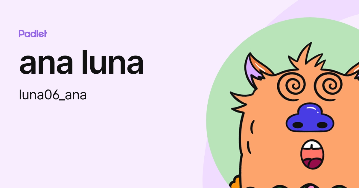 ana luna (luna06_ana) profile | Padlet