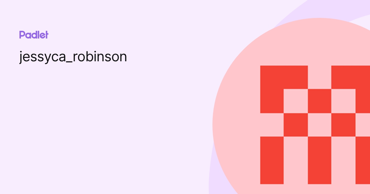 jessyca_robinson profile | Padlet