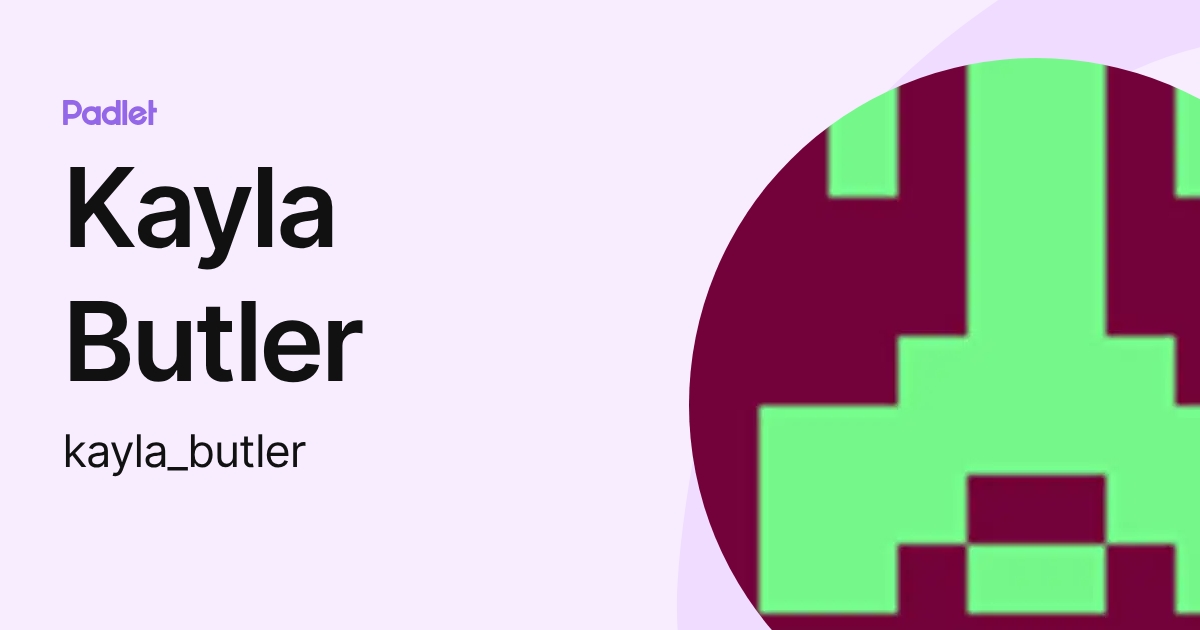 Kayla Butler (kayla_butler) profile | Padlet