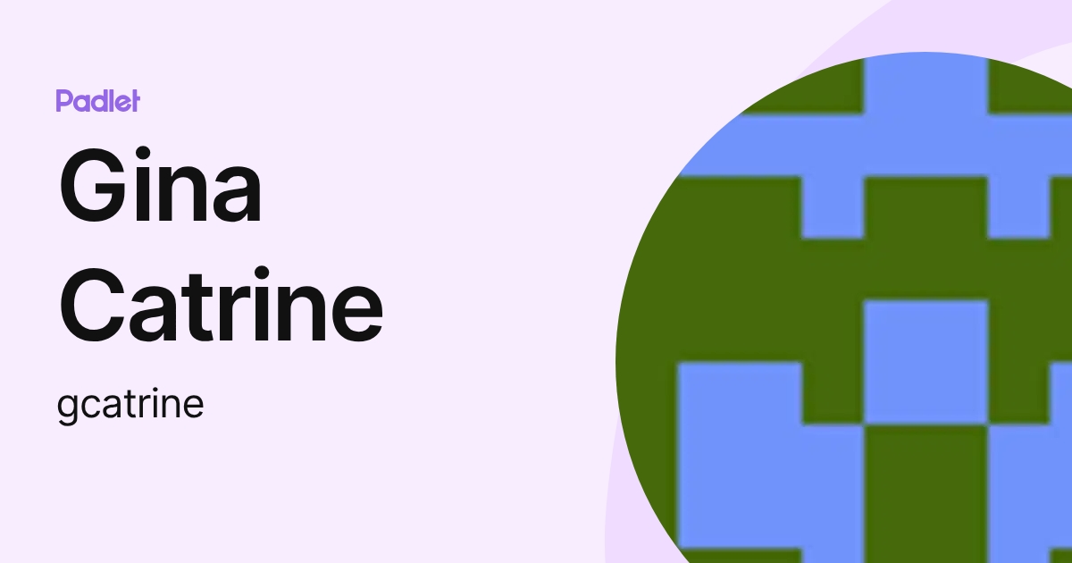 Gina Catrine (gcatrine) profile | Padlet