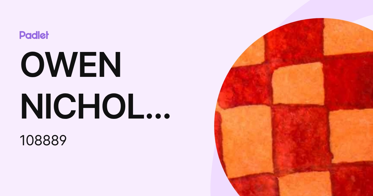 OWEN NICHOLSON (108889) profile | Padlet