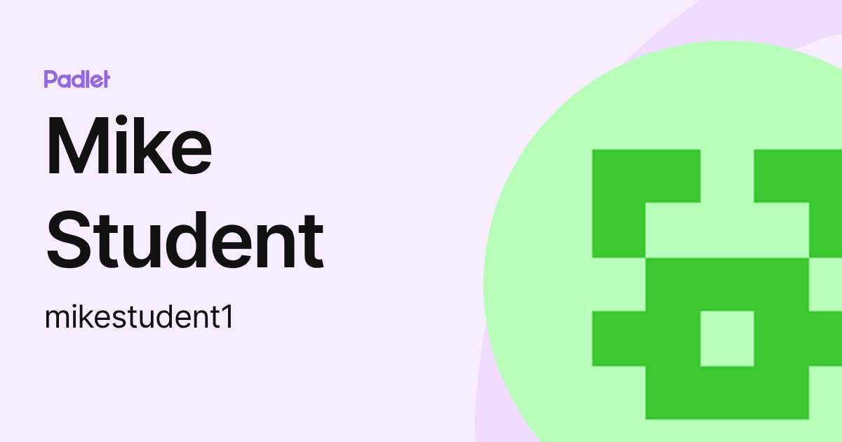 Mike Student (mikestudent1) profile | Padlet