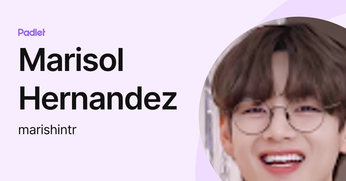 Marisol Hernandez (marishintr) profile | Padlet