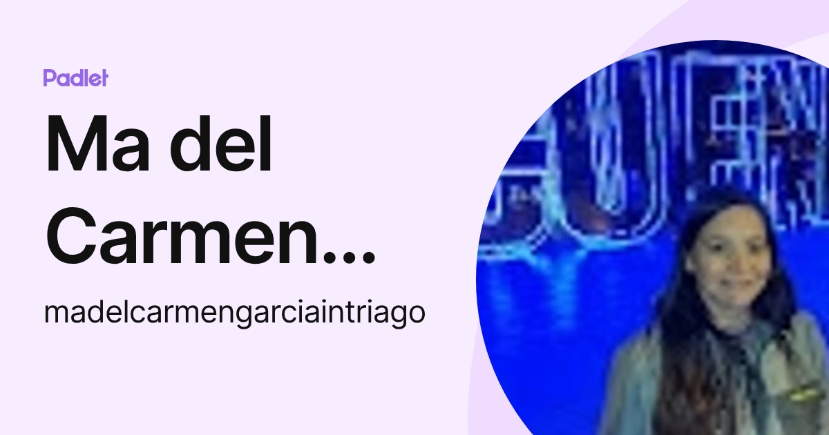 Ma del Carmen García (madelcarmengarciaintriago) profile | Padlet