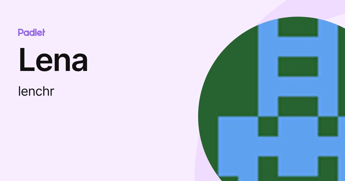 Lena (lenchr) profile | Padlet