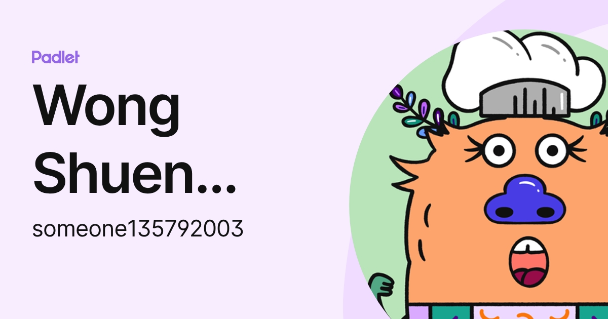 Wong Shuen Chuen (someone135792003) profile | Padlet