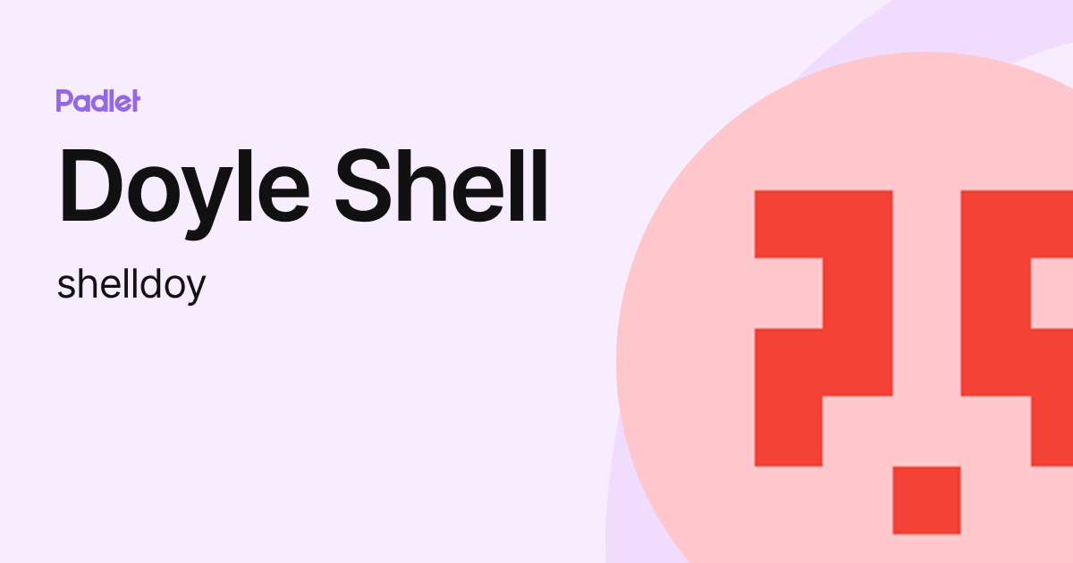 Doyle Shell (shelldoy) profile | Padlet