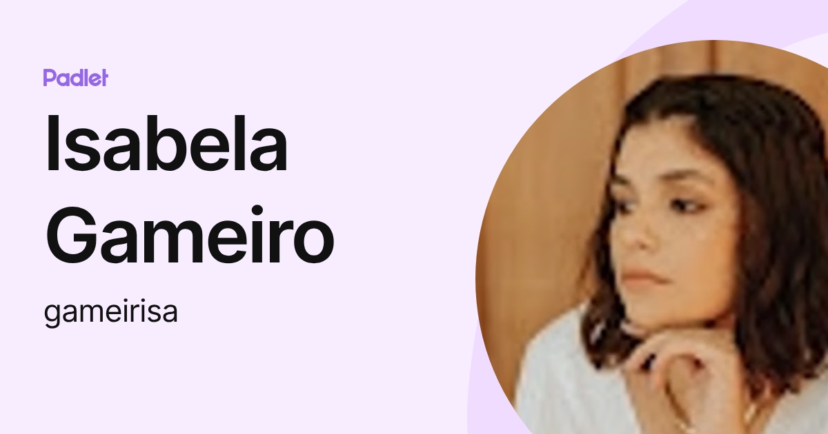 Isabela Gameiro (gameirisa) profile | Padlet
