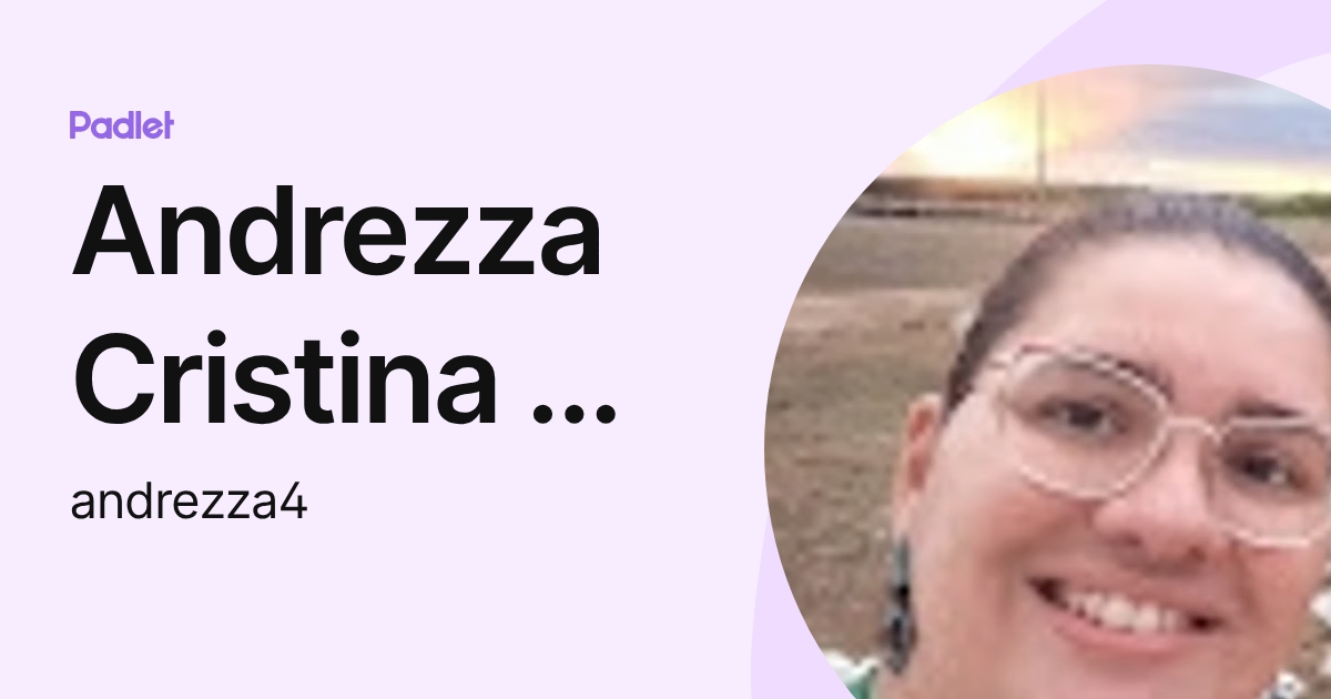 Andrezza Cristina da Silva Barros Souza (andrezza4) profile | Padlet
