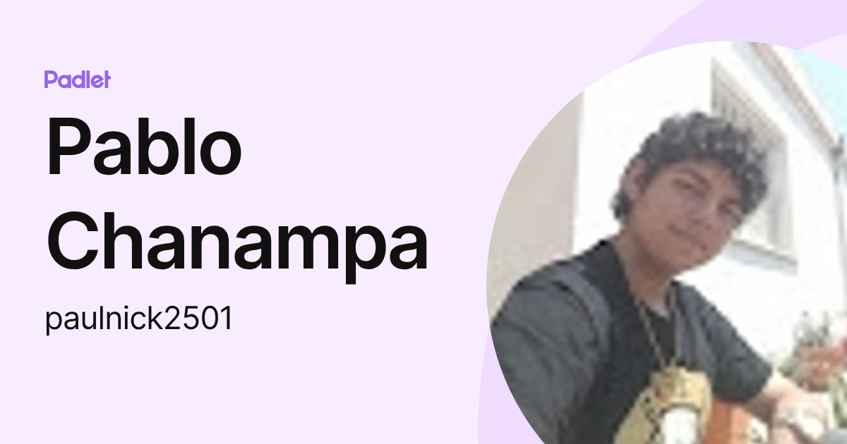 Pablo Chanampa (paulnick2501) profile | Padlet